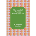The Land of Promise: A Comedy in Four Acts