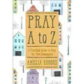 Pray A to Z: A Practical Guide to Pray for Your Community