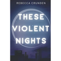 These Violent Nights