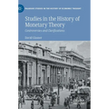 Studies in the History of Monetary Theory: Controversies and Clarifications