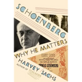 Schoenberg: Why He Matters