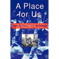A Place for Us: How to Make Society Civil and Democracy Strong