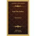 God the Father: Meditations