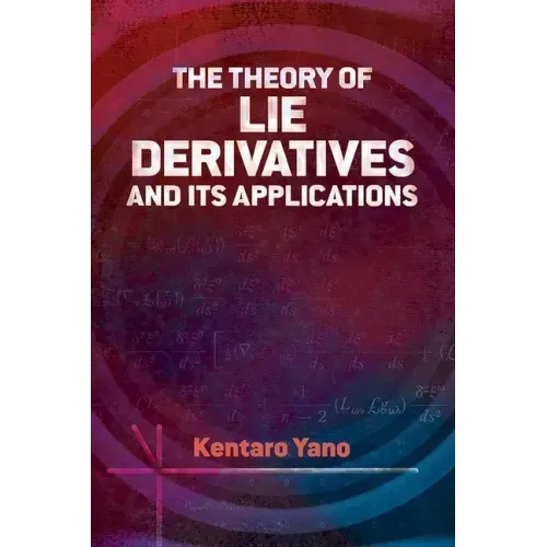 The Theory of Lie Derivatives and Its Applications