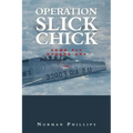 Operation Slick Chick: Some Fly Others Spy