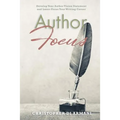 Author Focus: Develop Your Author Vision Statement and Laser-Focus Your Writing Career