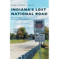 Indiana's Lost National Road