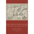 New Views of New England: Studies in Material and Visual Culture, 1680-1830