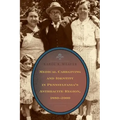 Medical Caregiving and Identity in Pennsylvania's Anthracite Region, 1880-2000