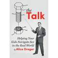 The Talk: Helping Your Kids Navigate Sex in the Real World
