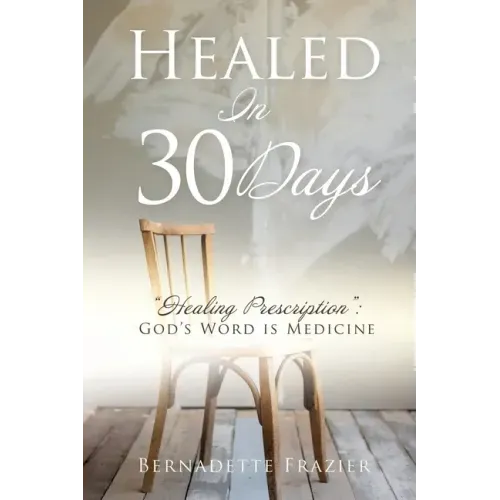 Healed In 30 Days