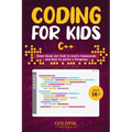 Coding for Kids C++: Basic Guide for Kids to Learn Commands and How to Write a Program