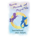 Unicorns, Mermaids, and Magical Tales