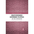 Health Research Governance in Africa: Law, Ethics, and Regulation