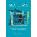 Sea Glass: A Jungian Analyst's Exploration of Suffering and Individuation