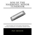 Son Of The Harmonic Minor Tunebook: One Hundred and One More Tunes for the Ten Hole Harmonica in Harmonic Minor Tuning