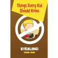 Things Every Kid Should Know-Stealing