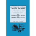 Seventeenth Century Colonial Ancestors of Members of the National Society Colonial Dames XVII Century, 1915-1975. Consolidated Edition, with Supplemen
