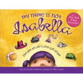 My Name Is Not Isabella: Just How Big Can a Little Girl Dream?
