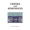 Creeks and Seminoles: The Destruction and Regeneration of the Muscogulge People