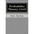 Probability Theory, Live!: More than Gambling and Lottery - It's about Life