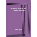 Leading Articles on Various Subjects