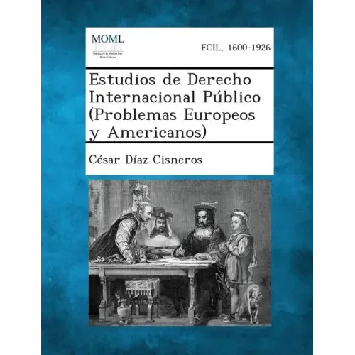 Estudios de Derecho Internacional Público (Problemas Europeos y Americanos)