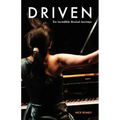 Driven: Six Incredible Musical Journeys