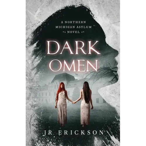 Dark Omen: A Northern Michigan Asylum Novel