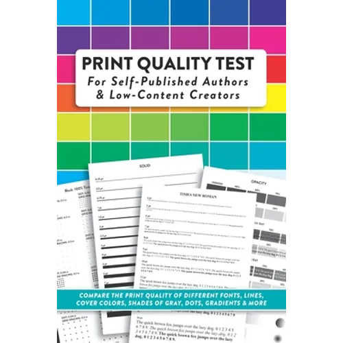 Print Quality Test For Self-Published Authors & Low-Content Creators: Compare The Print Quality of Different Fonts, Lines, Cover Colors, Shades of Gra