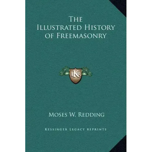 The Illustrated History of Freemasonry