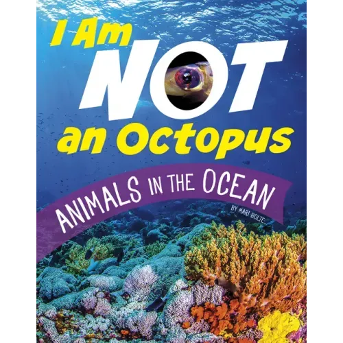 I Am Not an Octopus: Animals in the Ocean