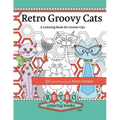 Retro Groovy Cats: A Coloring Book for Grown-ups