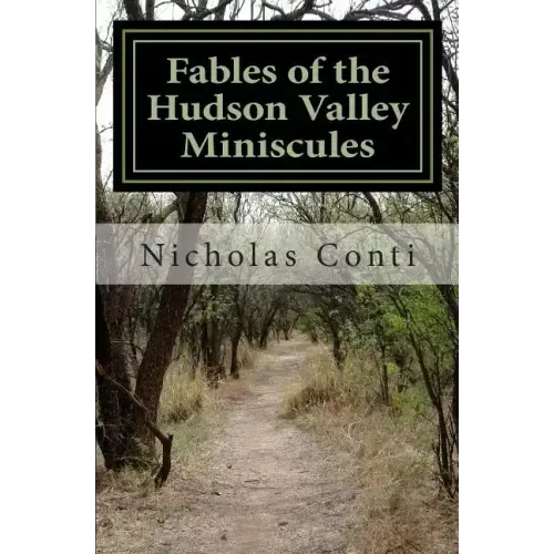Fables of the Hudson Valley Miniscules: The Gnomes, Wizard's Stone, Indian Caves & War