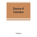 Diocese of Columbus: the history of fifty years, 1868-1918