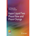 Vapor Liquid Two Phase Flow and Phase Change