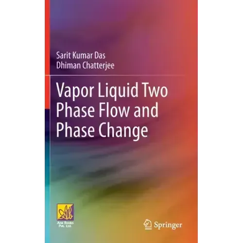 Vapor Liquid Two Phase Flow and Phase Change