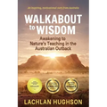 Walkabout to Wisdom: Awakening to Nature's Teaching in the Australian Outback