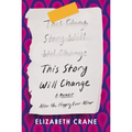 This Story Will Change: After the Happily Ever After; A Memoir
