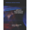 APPLIED PSYCHOLOGY FOR NURSING (Question Answer Bank): B Sc Nursing 1st Semester
