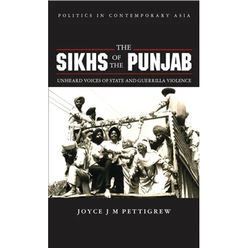 The Sikhs of the Punjab: Unheard Voices of State and Guerilla Violence