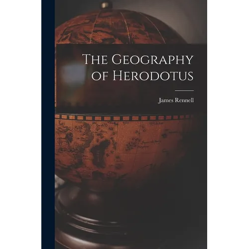 The Geography of Herodotus