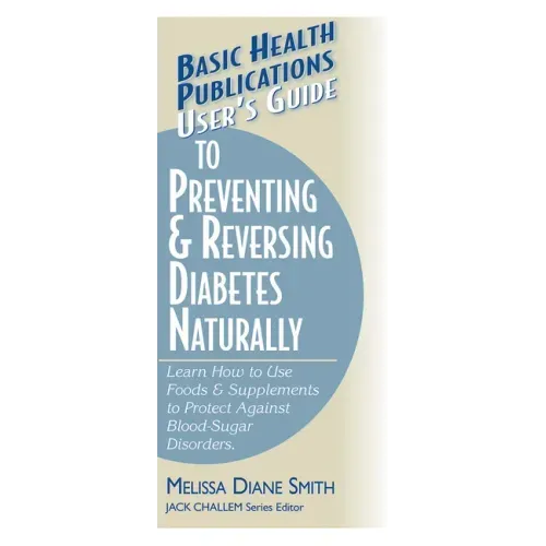 User's Guide to Preventing & Reversing Diabetes Naturally
