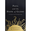 Paul and the Hope of Glory: An Exegetical and Theological Study
