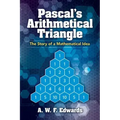 Pascal's Arithmetical Triangle: The Story of a Mathematical Idea