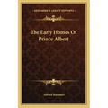 The Early Homes of Prince Albert