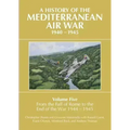 A History of the Mediterranean Air War, 1940-1945: Volume 5 - From the Fall of Rome to the End of the War 1944-1945