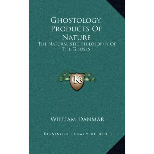 Ghostology, Products of Nature: The Naturalistic Philosophy of the Ghosts