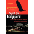 Beyond the Bodyguard: Proven Tactics and Dynamic Strategies for Protective Practices Success