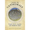 Caves to Cathedrals: Visual Arts in Ancient and Medieval Texts